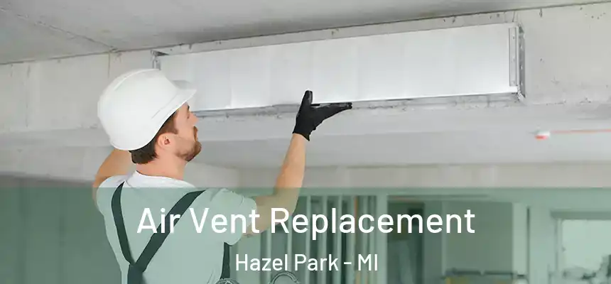  Air Vent Replacement Hazel Park - MI